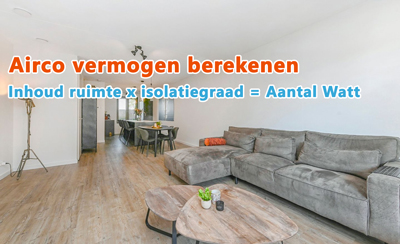 Airco vermogen berekenen voor in een nieuwbouwwoning